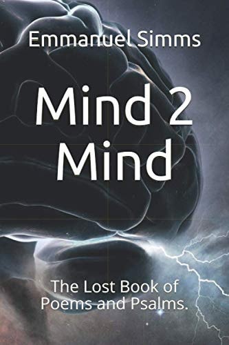 Mind 2 Mind The Lost Book of Poems and Psalms.