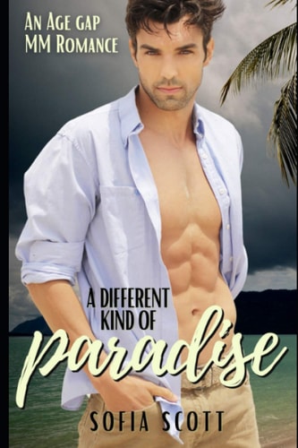 A Different Kind of Paradise An Age-gap MM Romance