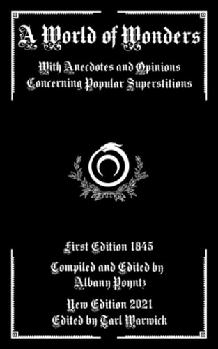 A World of Wonders With Anecdotes and Opinions Concerning Popular Superstitions