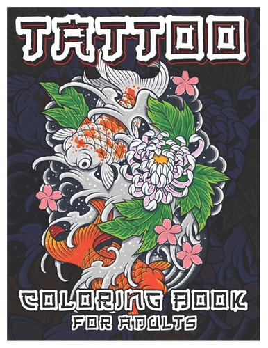 Tattoo Coloring Book for Adults Over 100 Coloring Pages for Adults, Beautiful and Awesome Tattoo Coloring Pages Such As Sugar Skulls, Guns, Roses ... and More! Adult to Get Stress Relieving and Relaxation
