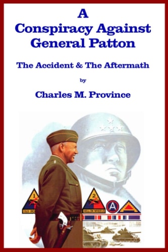 A Conspiracy Against General Patton The Accident and the Aftermath