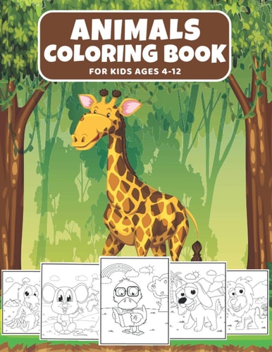 Animals Coloring Book For Kids Ages 4-12 Cute Animal Coloring Book for Kids Loving Animals, (Fun Activities for Kids)