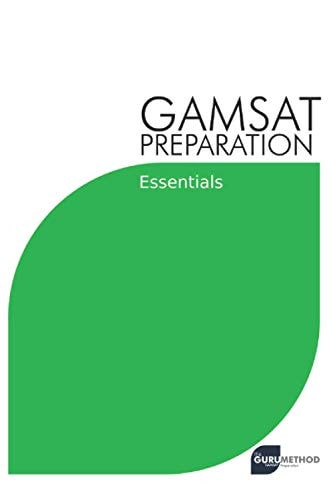 GAMSAT Preparation Essentials Efficient Methods, Detailed Techniques, and Proven Strategies for GAMSAT Preparation