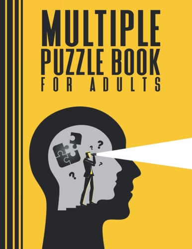 Multiple Puzzle Book for Adults +200 Easy and Challenging Puzzles: Mazes, Word Search, Number Search, Sudoku, Killer Sudoku, Greater-Than Killer Sudoku with Solutions.