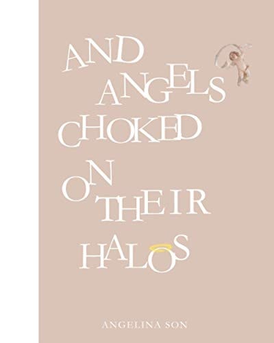 And Angels Choked on Their Halos