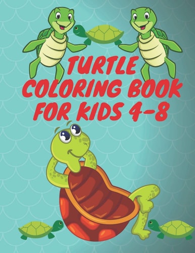 Turtle Coloring Book For Kids 4-8 Sea Creatures For Little Children Ages 4-8, Turtle Color For Boys & Girls