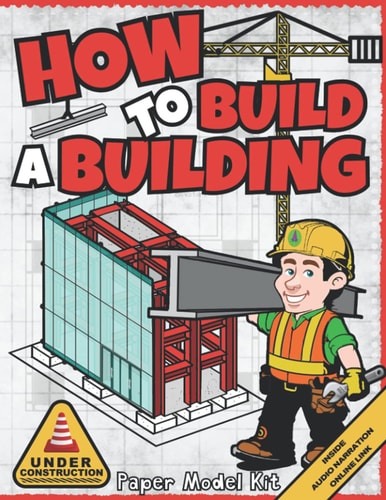 How To Build A Building Paper Model Kit For Kids To Learn Construction Methods and Building Techniques
