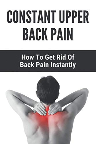 Constant Upper Back Pain How To Get Rid Of Back Pain Instantly: Dunn Test Interpretation