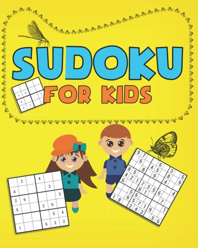 Sudoku for Kids Easy Sudoku Puzzles Including 4x4's, 6x6's and 9x9's