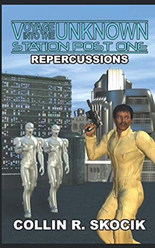 Repercussions (Voyage Into the Unknown Station Post One)