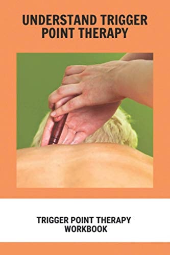 Understand Trigger Point Therapy Trigger Point Therapy Workbook: Trigger Point Therapy Roller