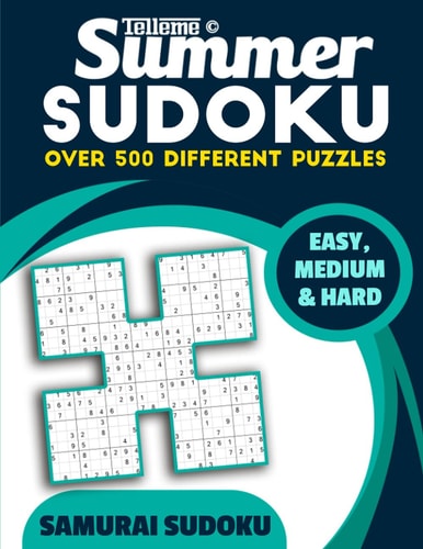Summer Sudoku Samurai Sudoku: Easy, Medium and Hard - Over 500 Puzzles