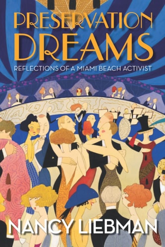 Preservation Dreams Reflections of a Miami Beach Activist