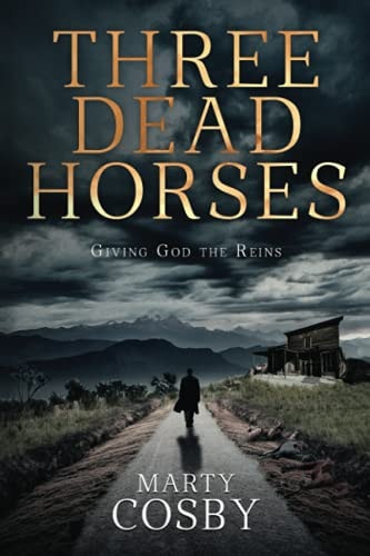 Three Dead Horses Giving God the Reins