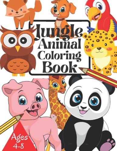 Jungle Animal Coloring Book Ages 4-8 Beautiful Jungle Animal Coloring Book For Kids Boys & Girls Wild Animal Coloring Book Large Print Ages 4-8 & 8-12 ( Zoo Animals Coloring Book For KIds )
