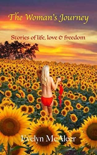 The Woman's Journey Stories of Life, Love and Freedom