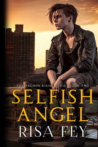 Selfish Angel Archon Rising Book Two