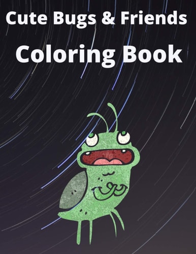 Cute Bugs & Friends Coloring Book Bug Catcher, Cutest Insects, Bug Coloring Book for Toddlers, Bettle,