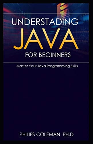 Understading Java for Beginners Master Your Java Programming Skills