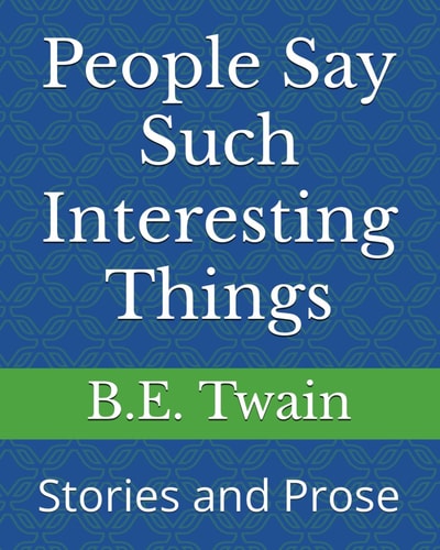 PEOPLE SAY SUCH INTERESTING THINGS Stories and Prose