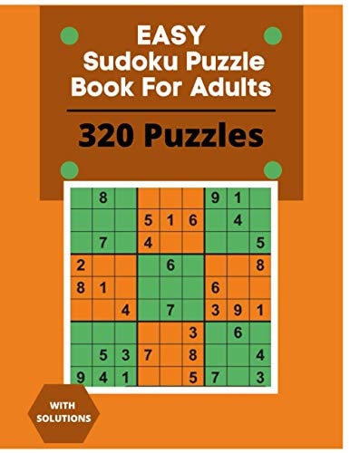 320 Easy Sudoku Puzzle Book For Adults Sudoku Puzzle Book With 320 Easy Sudoku Puzzles For Adults, Kids, Teens, Seniors. Boost Your Brainpower- 4 Puzzles on Each Page