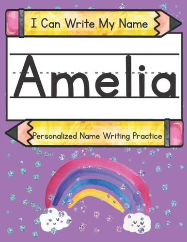I Can Write My Name Amelia: Personalized Name Writing Practice