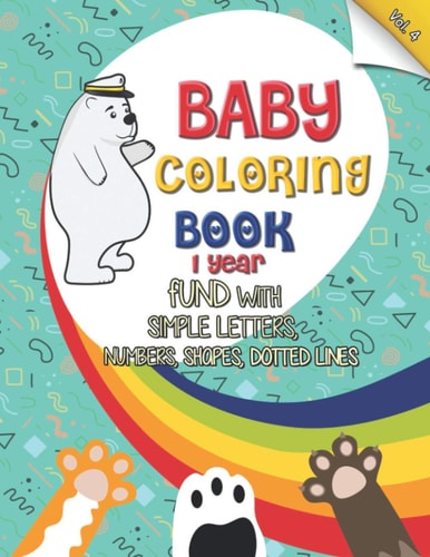 Baby Coloring Book 1 Year No Mess Coloring Book for Kids Ages 1-3 (US Edition)