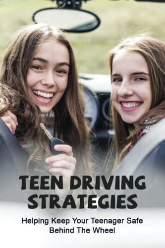 Teen Driving Strategies Helping Keep Your Teenager Safe Behind The Wheel: How To Teach Someone To Drive Manual