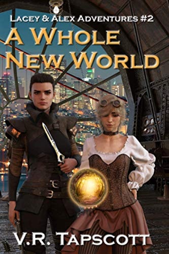 Lacey & Alex A Whole New World: A Humorous Urban Fantasy Tale