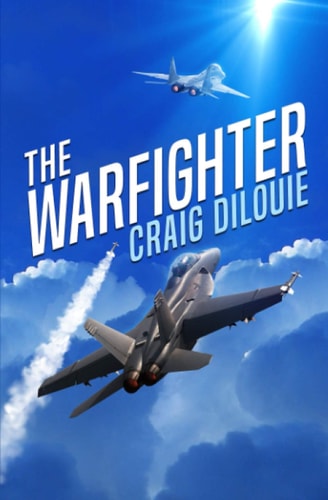 The Warfighter A Novel of the Second Korean War