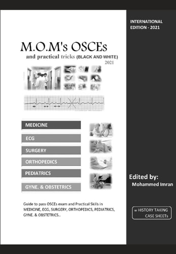 M. O. M's OSCEs and Practical Tricks 2021 (BLACK and WHITE) BLACK and WHITE Edition