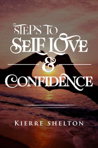 Steps to Self Love & Confidence