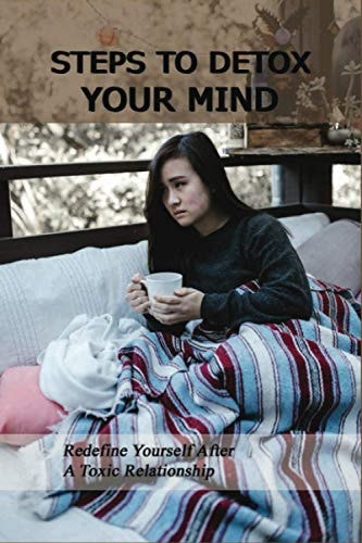 Steps To Detox Your Mind Redefine Yourself After A Toxic Relationship: Toxic Friends