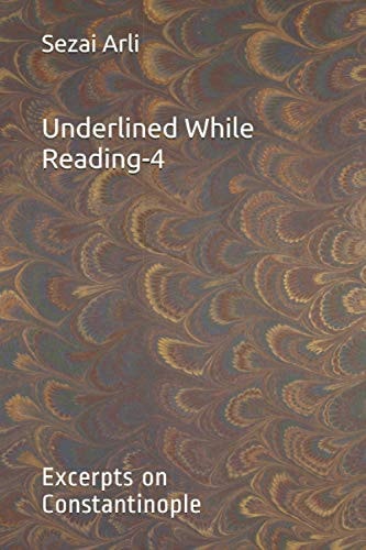 Underlined While Reading-4 Excerpts on Constantinople