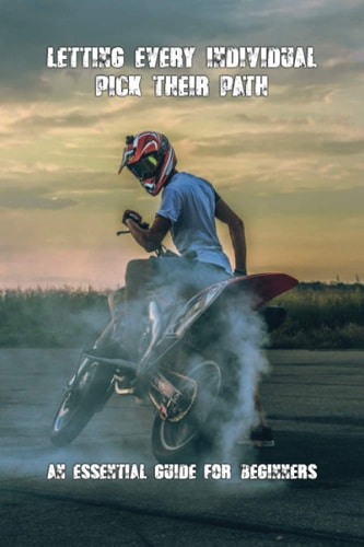 Letting Every Individual Pick Their Path An Essential Guide For Beginners: Motorcycle License Class