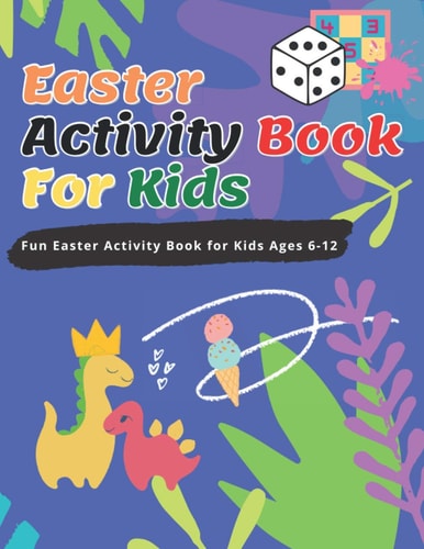 Easter Activity Book For Kids Fun Easter Activity Book for Kids Ages 6-12, Perfect for Easter Baskets