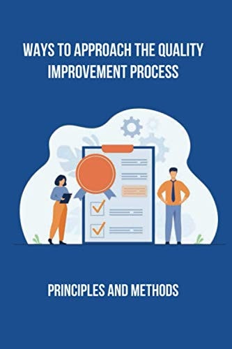 Ways To Approach The Quality Improvement Process Principles And Methods: Quality Improvement Engineer Salary
