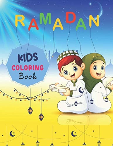 Ramadan Kids Coloring Book To Make a Good Ramadan, There are Islamic Pictures to Paint for Kids from Ages 4 to 8, Muslims, and Islam Motifs