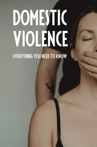 Domestic Violence Everything You Need To Know: Types Of Domestic Violence