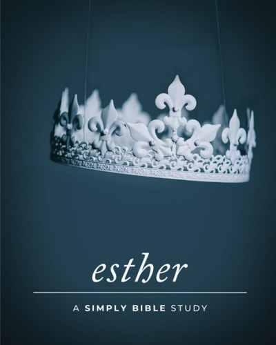 Esther A Simply Bible Study