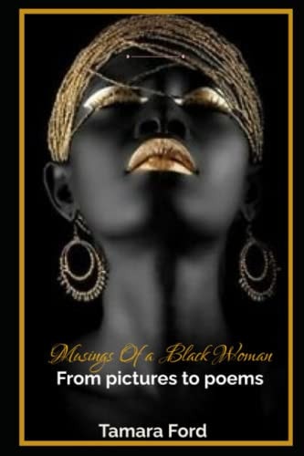 Musings of a Black Woman From Pictures to Poems
