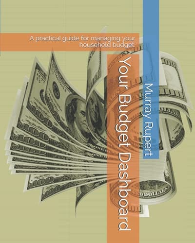 Your Budget Dashboard A Practical Guide for Managing Your Household Budget.