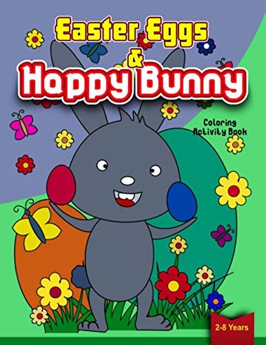 Easter Eggs & Happy Bunny Coloring Activity Book For 2-8 Years Coloring Book For Kids 2 - 8 Years