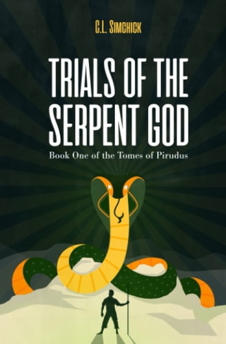 Trials of the Serpent God (Book One of the Tomes of Pirudus)