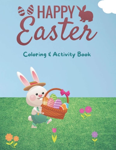 Happy Easter Coloring and Activity Book Easter Mazes, Coloring, Dot Marker and More!