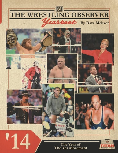 The Wrestling Observer Yearbook '14 The Year of The Yes Movement