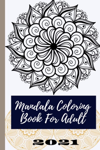 Mandala Coloring Book For Adults 30 Unique : Mandalas A Special Book for Kids, a Great Book with All Kinds of Artistic Motifs. 8.5 × 11 in 30 Pages.