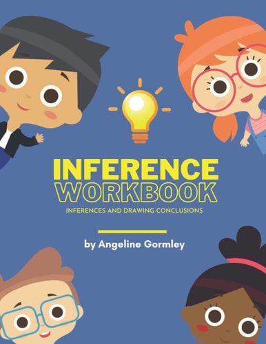 Inference Workbook Inferences and Drawing Conclusions