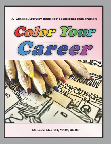 Color Your Career A Guided Activity Book for Vocational Exploration
