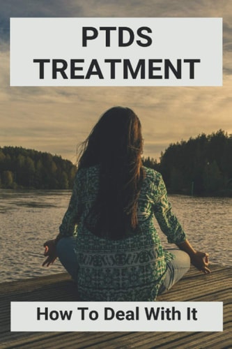 PTDS Treatment How To Deal With It: Books On Ptsd Recovery